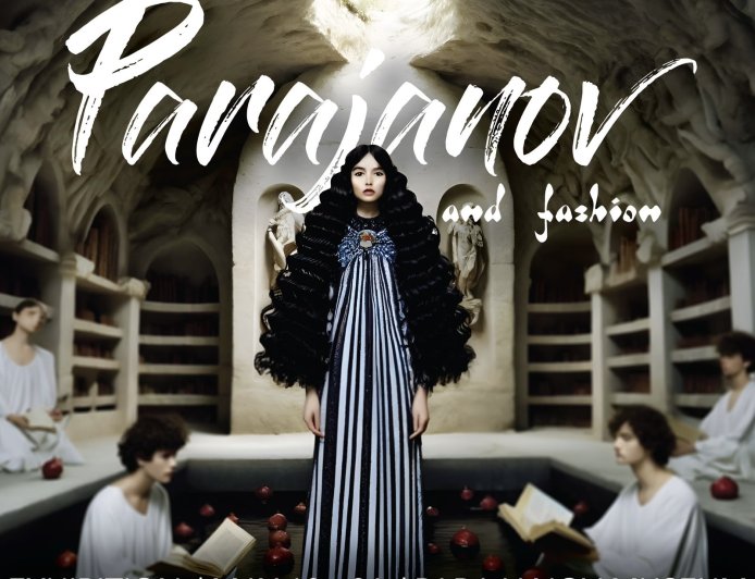 «Փարաջանովը և նորաձևությունը»․ բացառիկ ցուցահանդես՝ նվիրված մեծ կինոռեժիսորի արվեստին